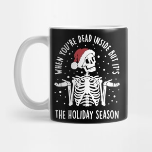 When You’re Dead Inside But Its The Holiday Mug